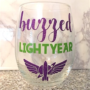 Buzzed Lightyear Wine Glass, Disney Inspired Wine Glass, Toy Story Wine Glass, Disney Gift, Toy Story Gift, Buzz Lightyear, Buzzed Lightyear