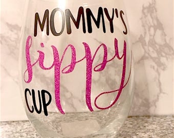 Mommy's Sippy Cup Wine Glass, Mommy Wine Glass, Mom Wine Glass, Mother's Day Gift, Mother's Day Wine Glass