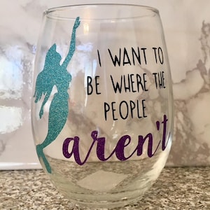 I want to be where the people aren’t wine glass, mermaid wine glass, Ariel wine glass, little mermaid wine glass, mermaid gift, Dis wine