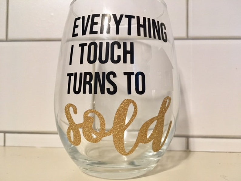 Realtor Wine Glass Everything I Touch Turns to Sold Wine Etsy