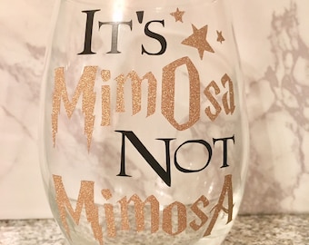 It's Mimosa Not Mimosa Wine Glass, Harry INSPIRED Wine Glass, HP Inspired Wine Glass, HP Inspired Gift, Mimosa Wine Glass, Potter Inspired
