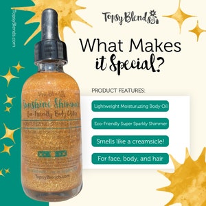 May include: A gold bottle with a gold glitter label that reads "Sunshine Shimmer Eco-Friendly Body Glitter". The bottle is labeled with the text "Moisturizing Sparkle & Shine" and "Blended with Love in Eugene, OR TopsyBlends.com". The bottle is surrounded by a green and gold background with stars and a sun.