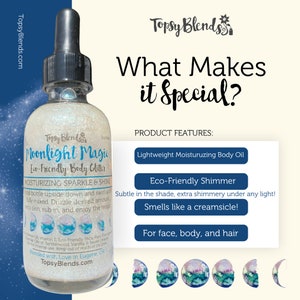 May include: A clear glass bottle with a silver cap and a white label that reads "Topsy Blends Moonlight Magii Eco-Friendly Body Glitter". The bottle is filled with a shimmering, iridescent liquid. The label also includes the text "Moisturizing Sparkle & Shine" and "Blended with Love in Eugene, OR TopsyBlends.com".