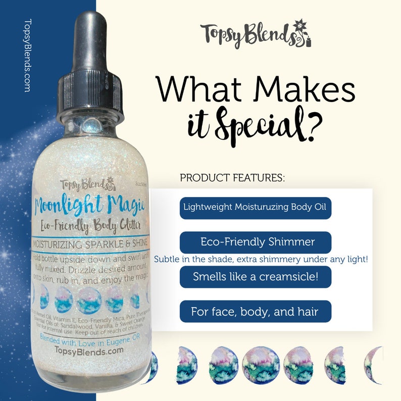May include: A clear glass bottle with a silver cap and a white label that reads "Topsy Blends Moonlight Magii Eco-Friendly Body Glitter". The bottle is filled with a shimmering, iridescent liquid. The label also includes the text "Moisturizing Sparkle & Shine" and "Blended with Love in Eugene, OR TopsyBlends.com".