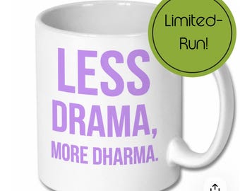 Less Drama More Dharma Mug – White Ceramic Coffee Cup with Purple Lettering