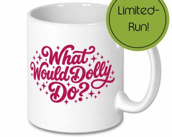 What Would Dolly Do Mug, Pink lettering on ceramic, Feminist homeware for daily coffee