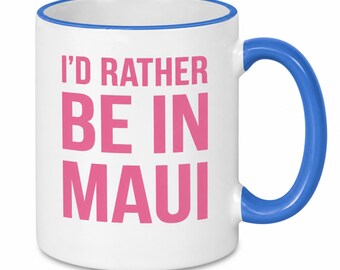 „Ich wäre lieber auf Maui“-Tasse, Keramikbecher mit schwarzem Henkel und Rand, Insel-Souvenir