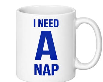 I Need a Nap Mug, Secret Santa Present, Bold Blue Lettering