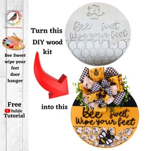Bee Sweet Wipe your feet Door Hanger, Wood Bee DIY door hanger kit , Paintable Spring/summer door decor, Bee Hive Door kit, Robins Wreathery