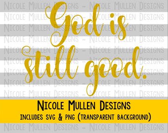 God is still good SVG - Christian SVG design - Reassurance - Encouragement - Hope - Faith - Jesus - Cricut Silhouette design file