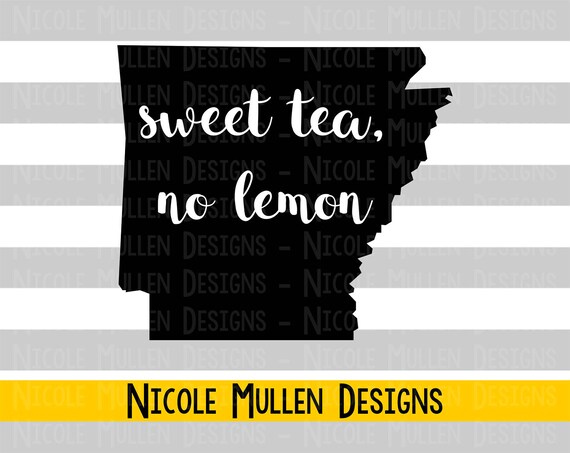 Download Sweet Tea No Lemon Svg Arkansas Svg Southern Svg Sweet Etsy