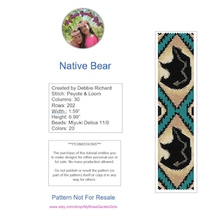 May include: A beading pattern for a Native Bear design. The pattern is 1.59 inches wide and 6.99 inches tall. It uses 20 colors of Miyuki Delica 11/0 beads. The pattern is for personal use or for sale, but mass production is not allowed. The pattern is not for resale.