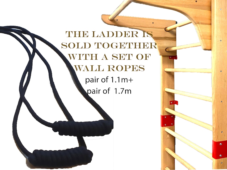 May include: Wooden wall ladder with horizontal rungs and red accents. Includes a pair of black rope handles and the text "THE LADDER IS SOLD TOGETHER WITH A SET OF WALL ROPES" with measurements of 1.1m+ and 1.7m.
