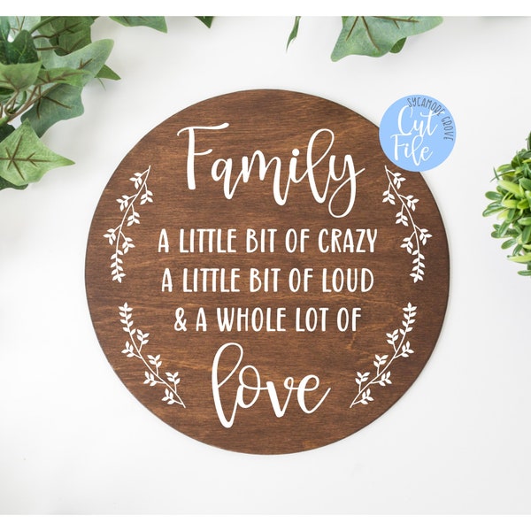 Family - a little bit of crazy, a little bit of loud, and a whole lot of love SVG, modern farmhouse digital cut file