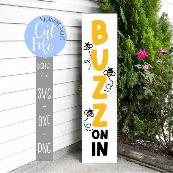 Buzz On In svg, Spring Porch Leaner svg, Vertical Sign svg, Bumble Bee svg, Laser Friendly svg, Silhouette, Cricut, DIGITAL CUT FILE