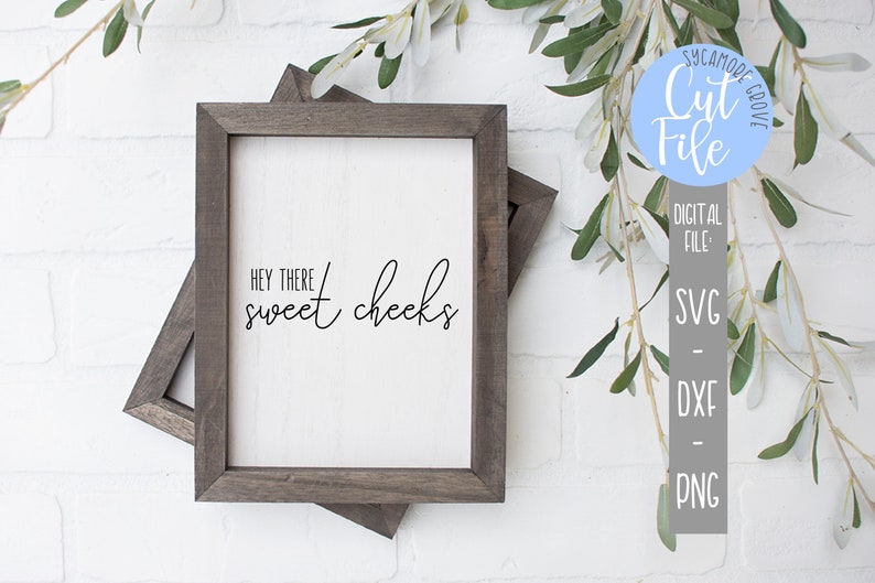 Download Hey there sweet cheeks SVG funny bathroom digital cut file ...