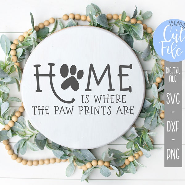 Home Is Where The Paw Prints Are svg, Round Door Hanger svg, Dogs Cats svg, Funny Pet Owner svg, Silhouette, Cricut, DIGITAL CUT FILE