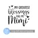 My Greatest Blessings Call Me Mimi Svg, Grandparent's Day Digital Cut ...