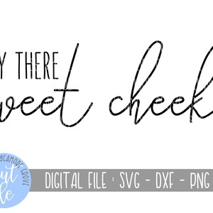 Download Hey there sweet cheeks SVG funny bathroom digital cut file ...