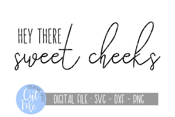 Download Hey There Sweet Cheeks Svg Funny Bathroom Digital Cut File Etsy