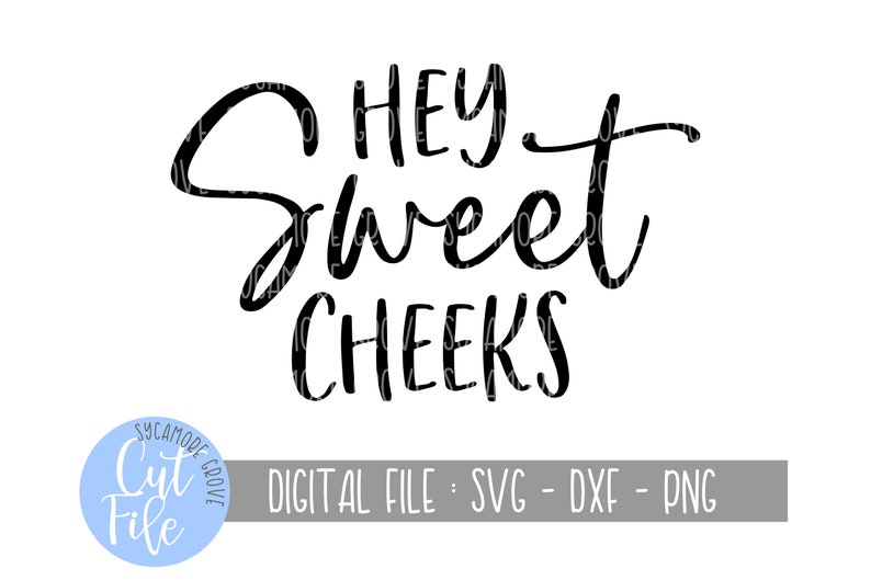 Free Free 167 Hey Sweet Cheeks Svg SVG PNG EPS DXF File