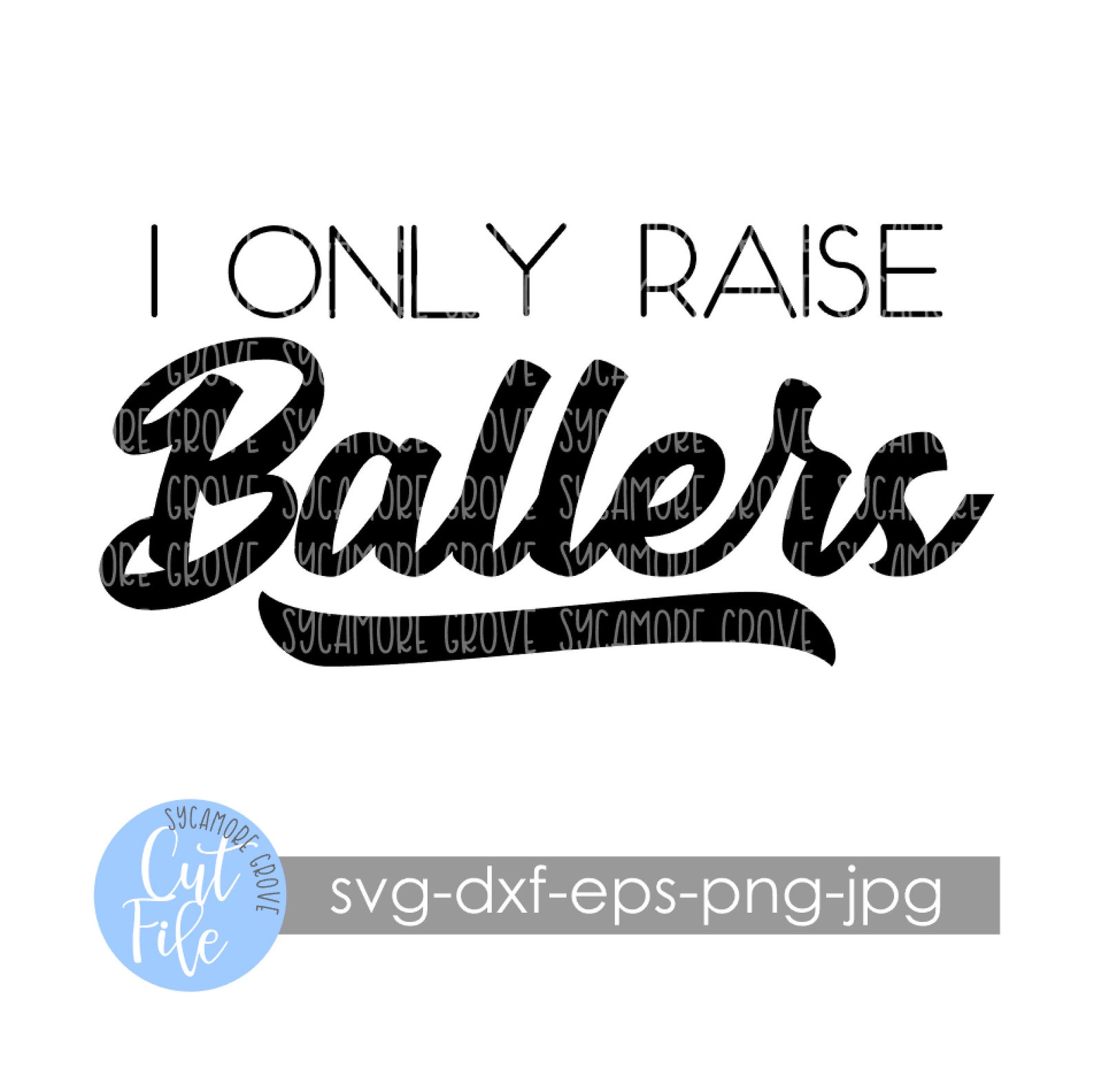 I Only Raise Ballers SVG Baseball Softball Tball Sports Mom Etsy