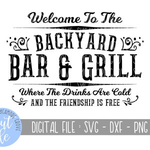 Welcome To The Backyard Bar and Grill svg Drinks Are Cold and | Etsy