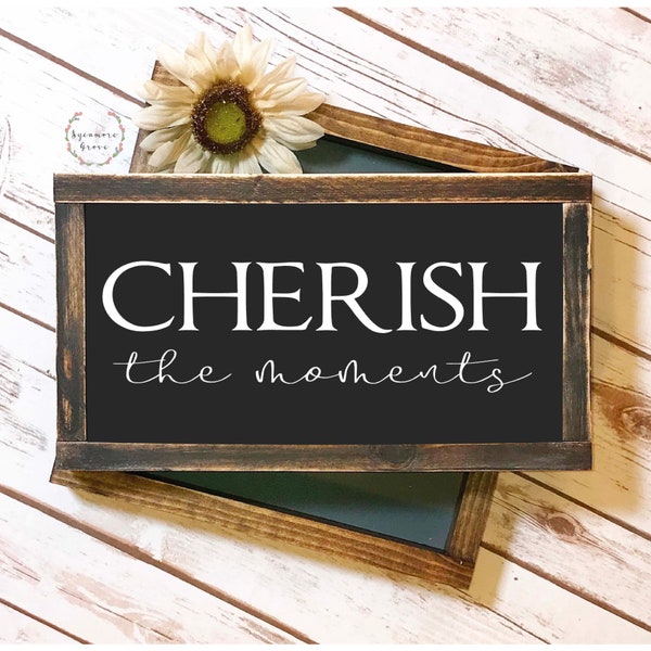 Cherish the moments SVG, farmhouse style home decor digital cut file