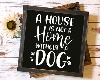 A house is not a home without a dog SVG, funny pet digital cut file