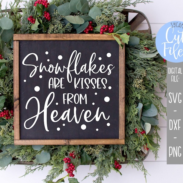 Snowflakes Are Kisses From Heaven svg, Winter Christmas svg, Silhouette, Cricut, DIGITAL CUT FILE