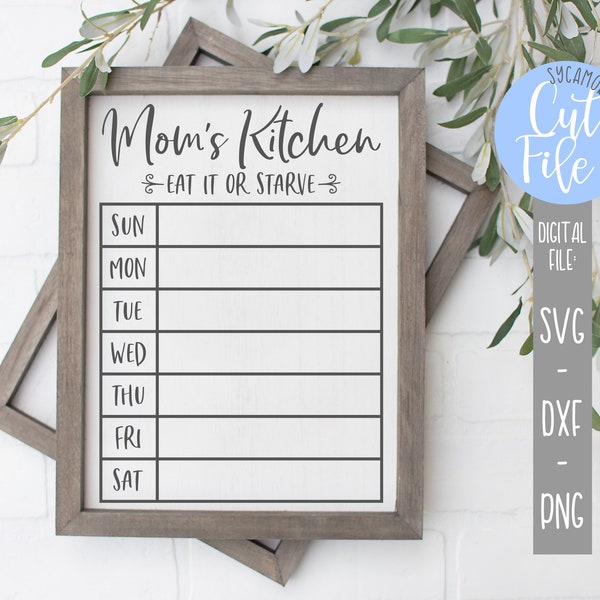 Mom's Kitchen svg, Weekly Menu svg, Eat It Or Starve svg, Meal Planning svg, Silhouette, Cricut, DIGITAL CUT FILE