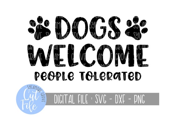 Dogs Welcome , People Tolerated - Paw - Dog Lover Doormat