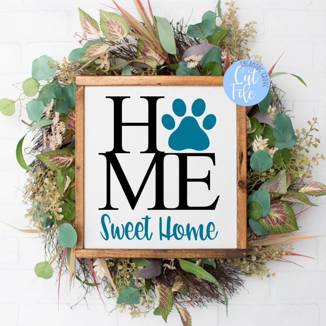 Home Sweet Home Dog Paw Print SVG Digital Cut File - Etsy