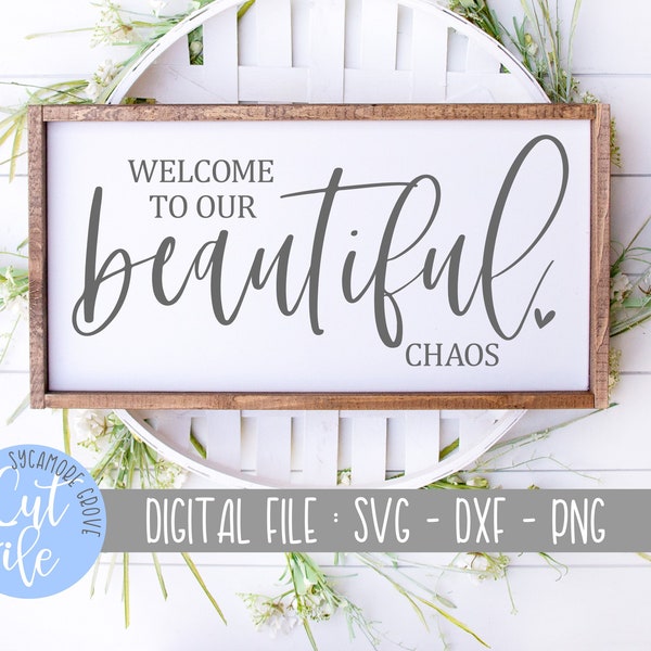 Welcome To Our Beautiful Chaos svg, Home Decor svg, This Is Us svg, Silhouette Cut File, Cricut Design, DIGITAL CUT FILE