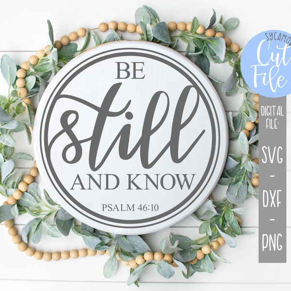 Be Still And Know svg, Psalm 46:10 svg, Faith Religion svg, Motivational Inspirational svg, Silhouette, Cricut, DIGITAL CUT FILE