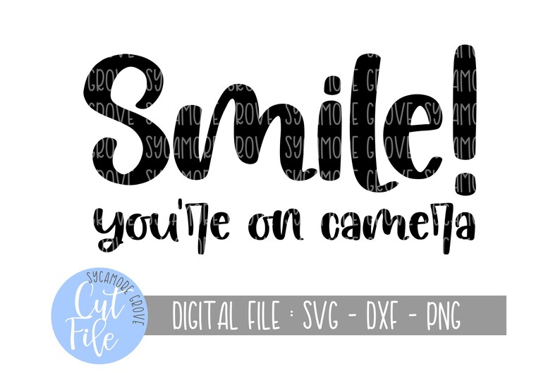Free Free Smile You're On Camera Svg 186 SVG PNG EPS DXF File