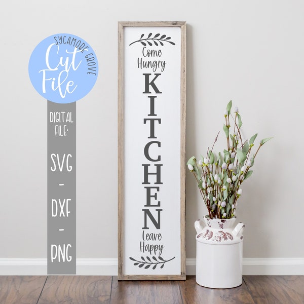 Kitchen svg, Come Hungry Leave Happy svg, Tall Vertical svg, Modern Farmhouse svg, Home Sweet Home svg, Silhouette, Cricut, DIGITAL CUT FILE