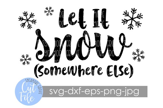 Download Let It Snow Somewhere Else Svg Funny Winter Doormat Etsy