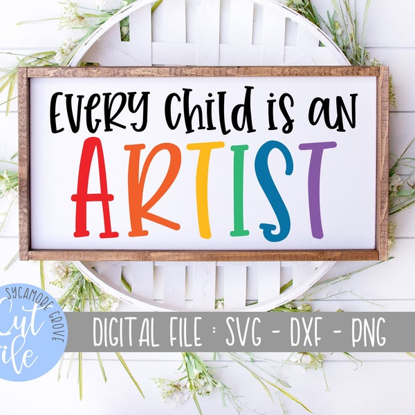 Every Child Is An Artist svg, Nursery Bedroom Decor svg, Playroom Art svg, Homeschool Decor svg, Silhouette, Cricut, DIGITAL CUT FILE