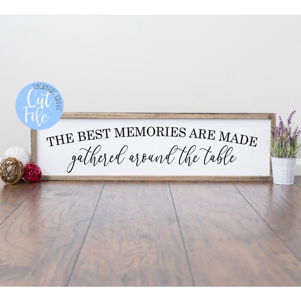 The best memories are made gathered around the table svg, digital cut file