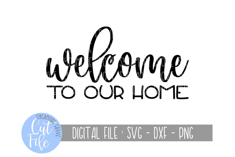 Free Free 157 Welcome To Our New Home Svg SVG PNG EPS DXF File