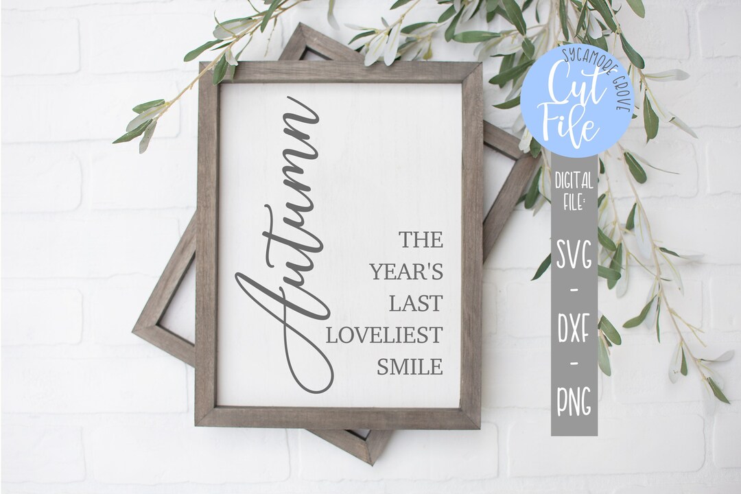 Autumn the Year's Last Loveliest Smile Svg Fall Quotes Etsy