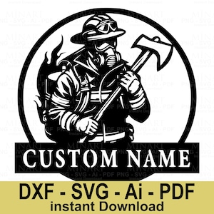May include: Black and white graphic of a firefighter in a helmet and gas mask, holding an axe. The design is inside a circle with the words "CUSTOM NAME" and "DXF - SVG - Ai - PDF instant Download".