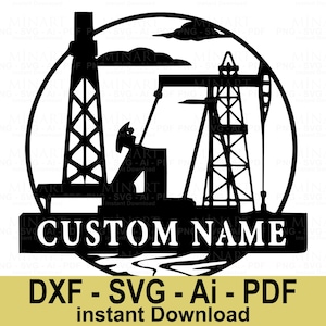 May include: Black silhouette of oil derricks and a pump jack within a circular frame. The design includes the text "CUSTOM NAME" and "DXF - SVG - Ai - PDF instant Download". The image is suitable for digital art or crafting projects.