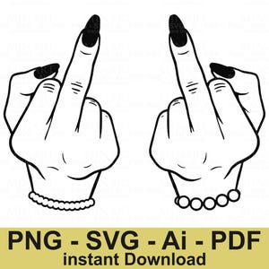 Middle Finger Hand Svg Feminine Flip Off Clipart Png Pdf Ai Sassy Girl Funny Nail Art Instant Download for Cricut and Sublimation
