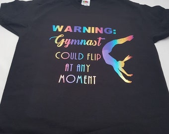Warning Gymnast Could Flip at Any Moment T-Shirt Rainbow 1 -13YRS and Adult S-XXL