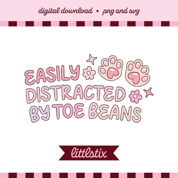 Funny Cat Lover PNG, Easily Distracted by Toe Beans SVG PNG (Digital Download)