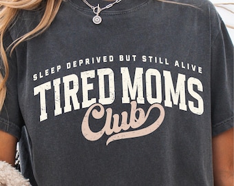 Mom Life Shirt SVG – Tired Moms Club Sweatshirt PNG