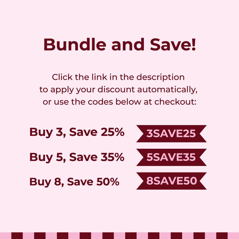 Peut inclure: Un graphique rose clair avec du texte rouge fonc&eacute; qui indique Bundle and Save! Click the link in the description to apply your discount automatically, or use the codes below at checkout: Buy 3, Save 25% 3SAVE25, Buy 5, Save 35% 5SAVE35, Buy 8, Save 50% 8SAVE50.