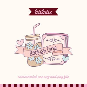 Peut inclure: Une illustration numérique montrant un verre avec une paille et des fleurs bleu clair, un livre fermé et une bannière en ruban rose avec le texte Bookish Girlie. La bannière supérieure affiche littlestix et le texte inférieur indique commercial use svg and png file.